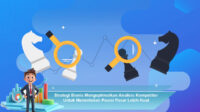 Strategi-Bisnis-Mengoptimalkan-Analisis-Kompetitor-Untuk-Menentukan-Posisi-Pasar-Lebih-Kuat