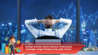 Strategi-Investasi-Saham-Berbasis-Perencanaan-Keuangan-Jangka-Panjang-Yang-Lebih-Terukur